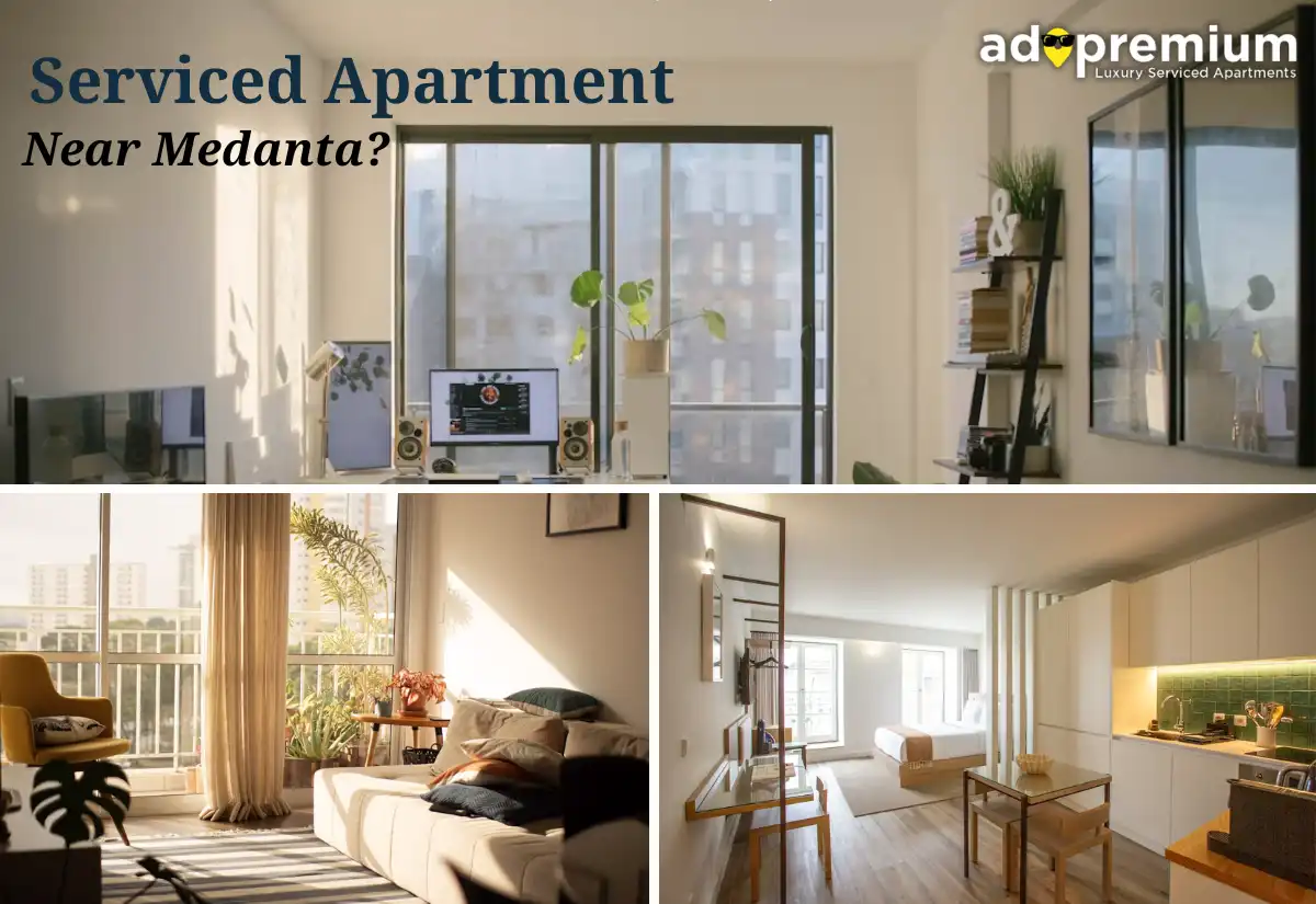 Why Choose a Serviced Apartment Near Medanta